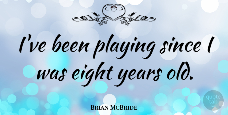 Brian McBride Quote About American Athlete: Ive Been Playing Since I...