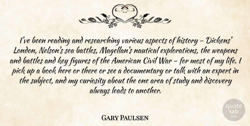 Gary Paulsen Quote About War, Book, Reading: Ive Been Reading And Researching...