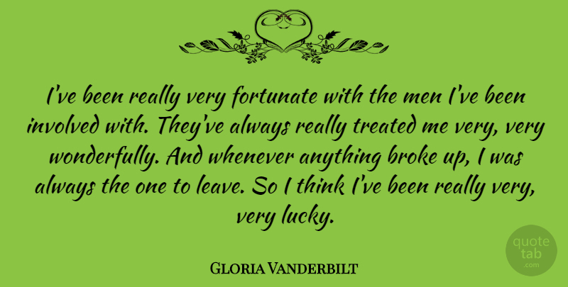 Gloria Vanderbilt Quote About Men, Thinking, Lucky: Ive Been Really Very Fortunate...