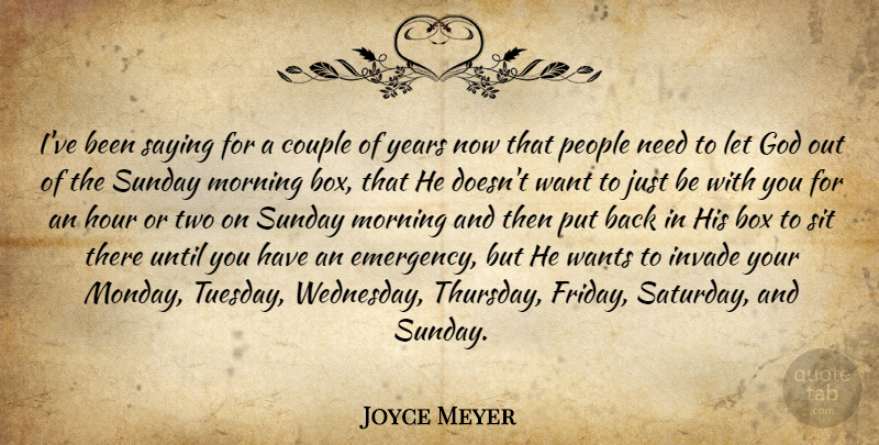 Joyce Meyer Quote About God, Friday, Monday: Ive Been Saying For A...