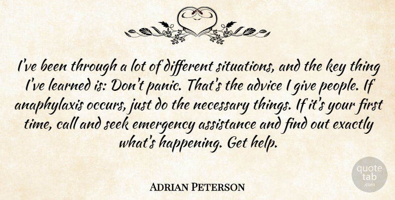 Adrian Peterson Quote About Assistance, Call, Emergency, Exactly, Key: Ive Been Through A Lot...