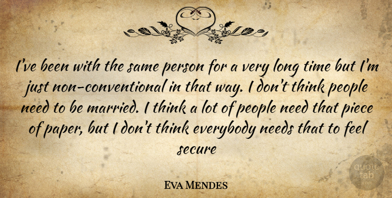 Eva Mendes Quote About Thinking, Long, People: Ive Been With The Same...