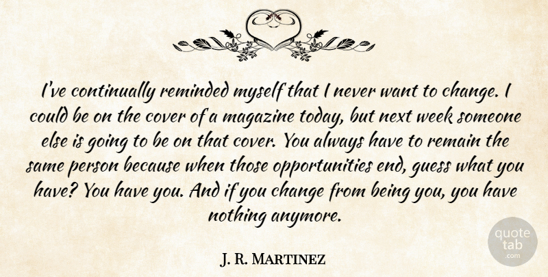 J. R. Martinez Quote About Change, Cover, Guess, Magazine, Next: Ive Continually Reminded Myself That...