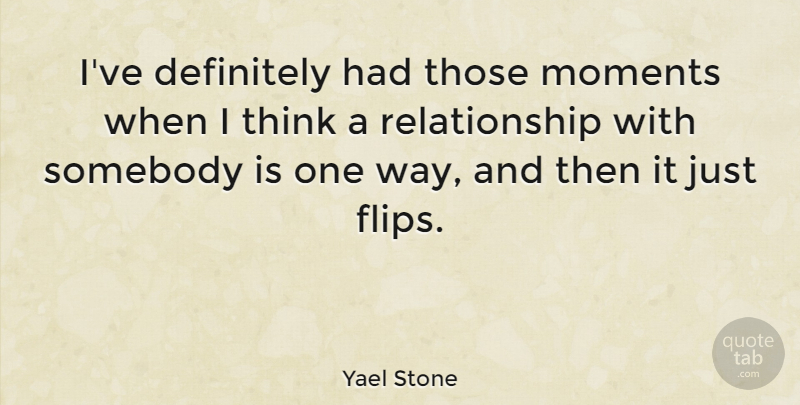 Yael Stone Quote About Relationship, Somebody: Ive Definitely Had Those Moments...