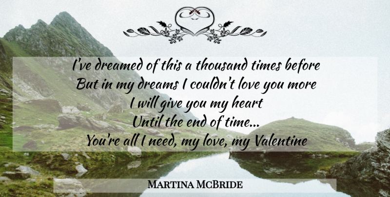 Martina McBride Quote About Music, Dream, Valentine: Ive Dreamed Of This A...