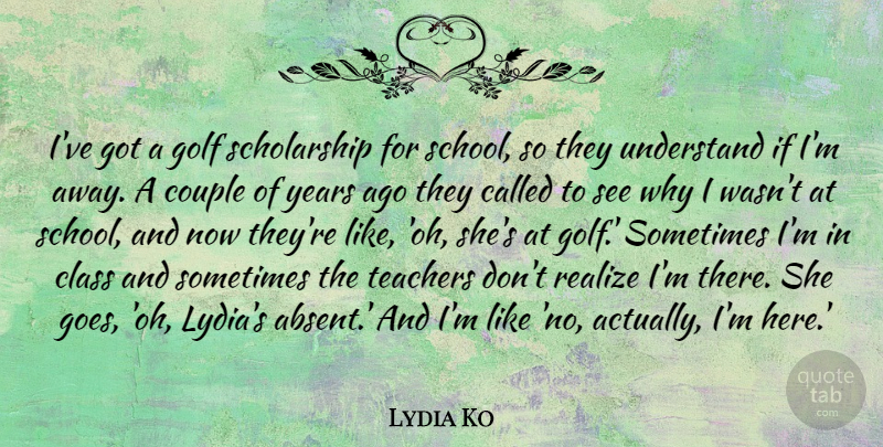 Lydia Ko Quote About Couple, Realize, Teachers: Ive Got A Golf Scholarship...