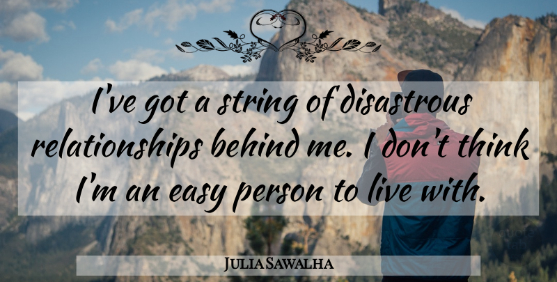 Julia Sawalha Quote About Disastrous, Relationships: Ive Got A String Of...