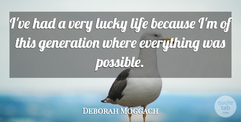 Deborah Moggach Quote About Life: Ive Had A Very Lucky...
