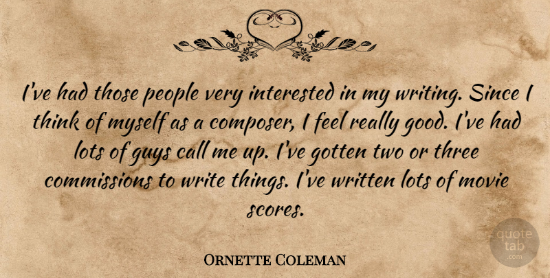 Ornette Coleman Quote About American Musician, Call, Gotten, Guys, Lots: Ive Had Those People Very...