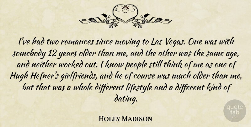 Holly Madison Quote About Girlfriend, Moving, Thinking: Ive Had Two Romances Since...
