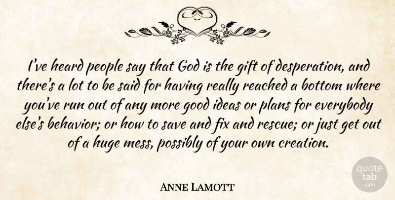 Anne Lamott Quote About Running, Ideas, People: Ive Heard People Say That...