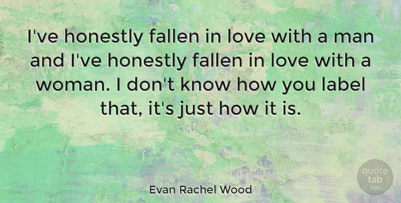 Evan Rachel Wood Quote About Honestly, Label, Love: Ive Honestly Fallen In Love...