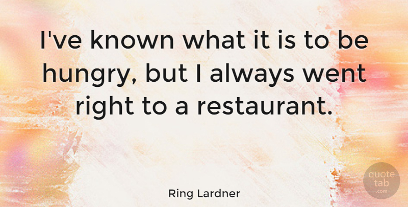 Ring Lardner Quote About American Comedian: Ive Known What It Is...