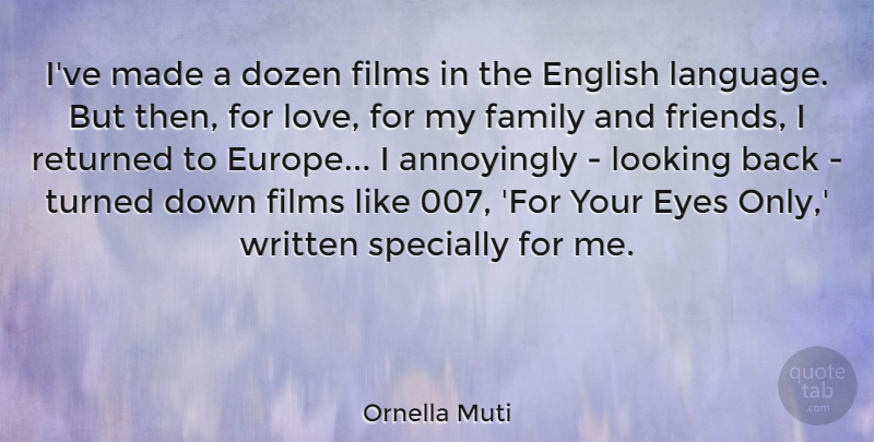 Ornella Muti Quote About Dozen, English, Family, Films, Looking: Ive Made A Dozen Films...