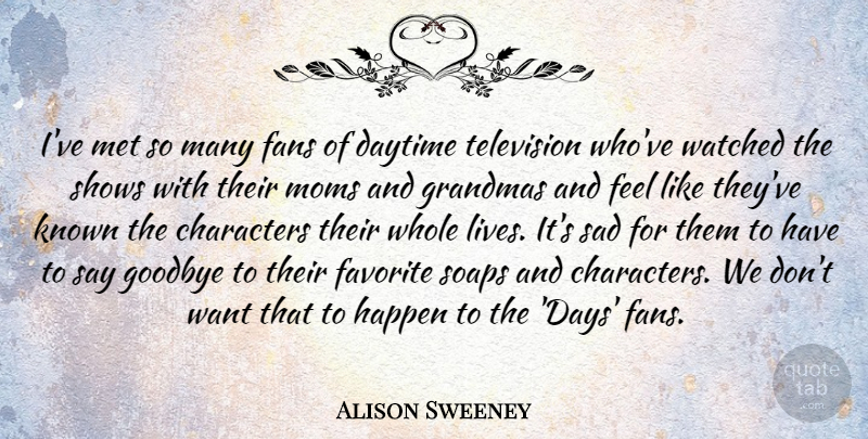 Alison Sweeney Quote About Mom, Goodbye, Grandma: Ive Met So Many Fans...