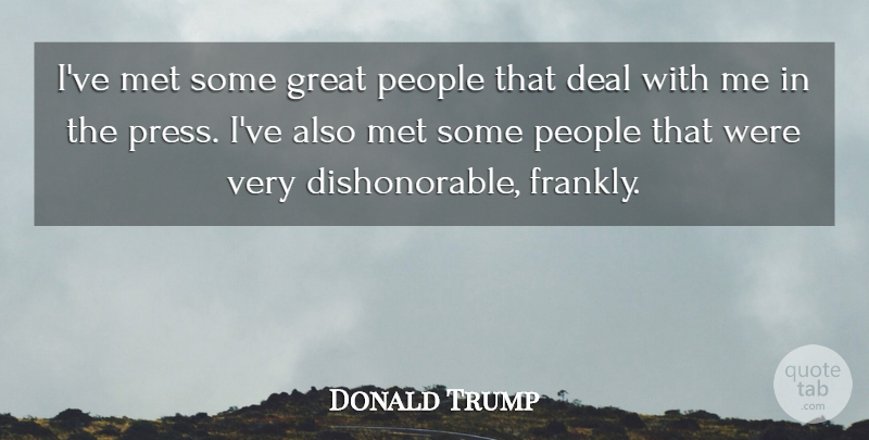 Donald Trump Quote About Great, Met, People: Ive Met Some Great People...