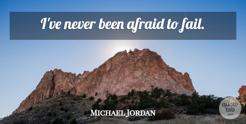 Michael Jordan Quote About Motivational, Basketball, Loss: Ive Never Been Afraid To...