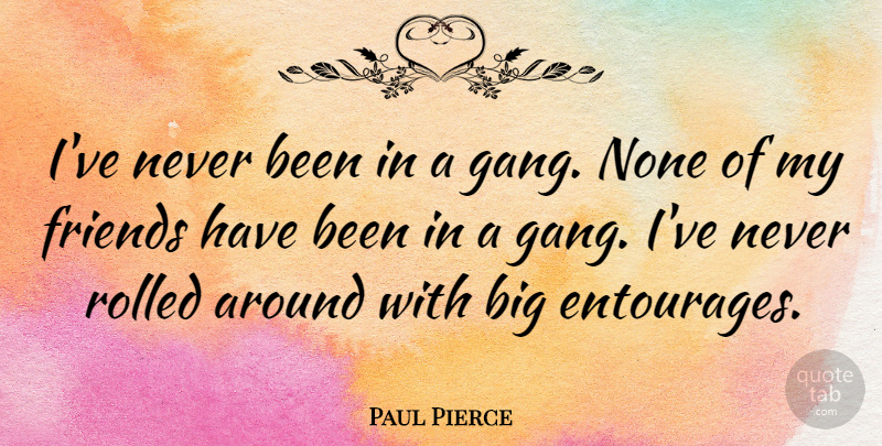 Paul Pierce Quote About undefined: Ive Never Been In A...