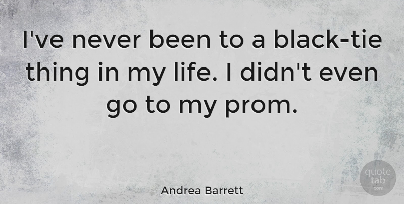 Andrea Barrett Quote About Life: Ive Never Been To A...