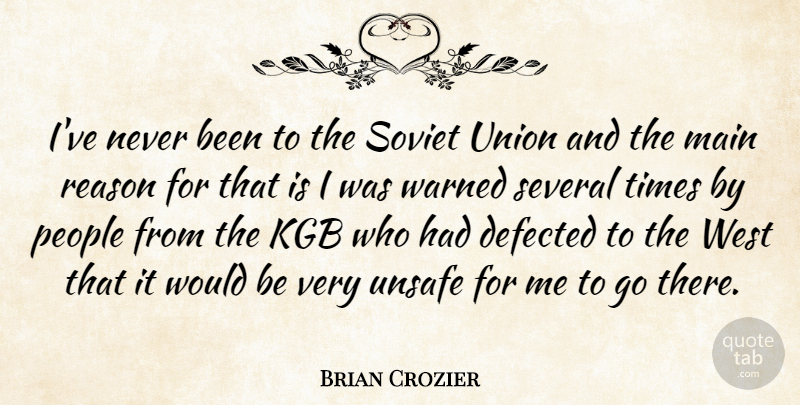 Brian Crozier Quote About Kgb, People, Unions: Ive Never Been To The...