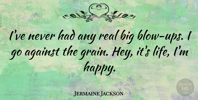Jermaine Jackson Quote About Real, Blow, Hey: Ive Never Had Any Real...