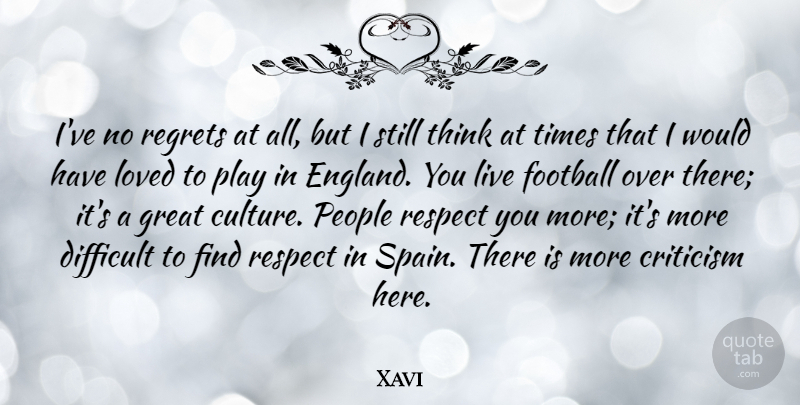 Xavi Quote About Football, Regret, Thinking: Ive No Regrets At All...