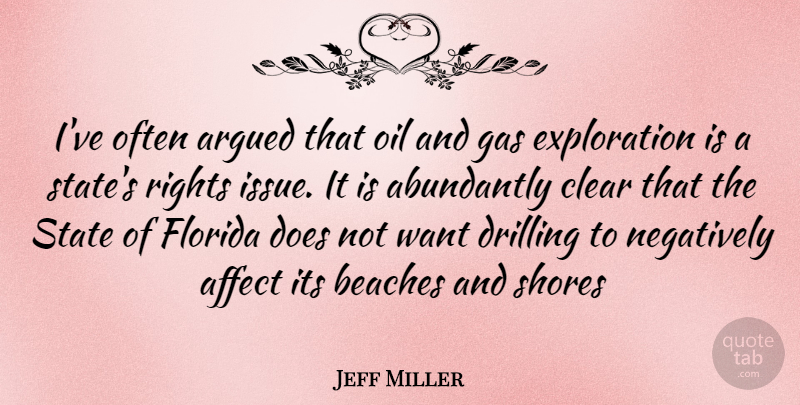 Jeff Miller Quote About Beach, Rights, Oil: Ive Often Argued That Oil...