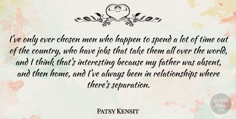 Patsy Kensit Quote About Country, Jobs, Father: Ive Only Ever Chosen Men...