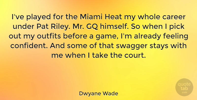 Dwyane Wade Quote About Games, Careers, Feelings: Ive Played For The Miami...