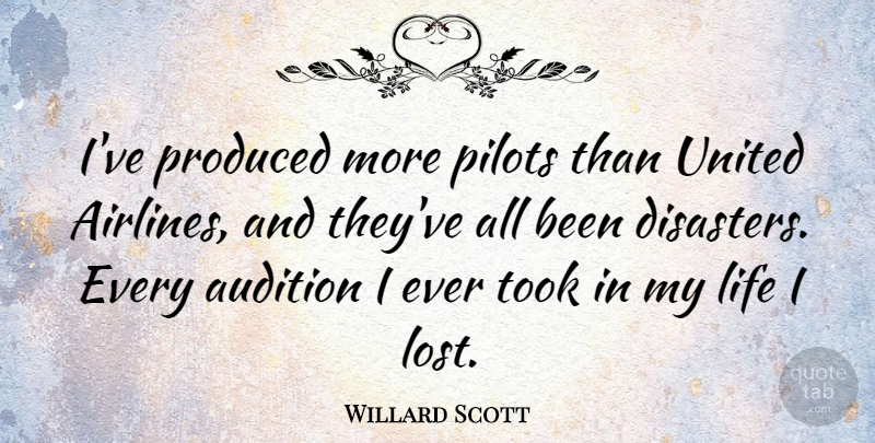 Willard Scott Quote About Pilots, Auditions, Disaster: Ive Produced More Pilots Than...
