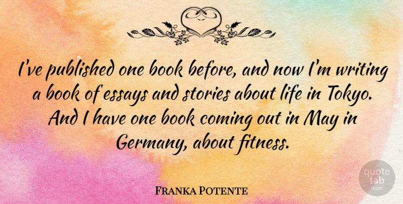 Franka Potente Quote About Book, Writing, Germany: Ive Published One Book Before...