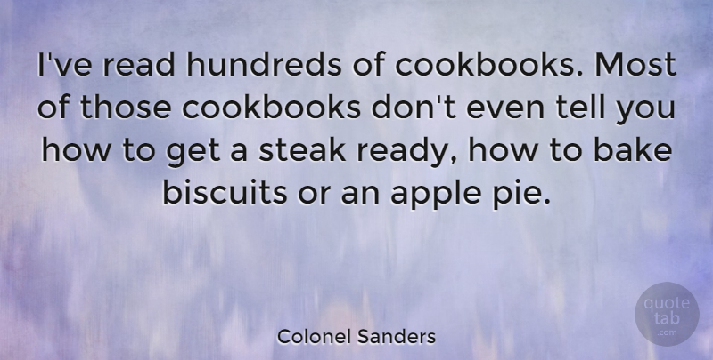 Colonel Sanders Quote About Apples, Pie, Biscuits: Ive Read Hundreds Of Cookbooks...