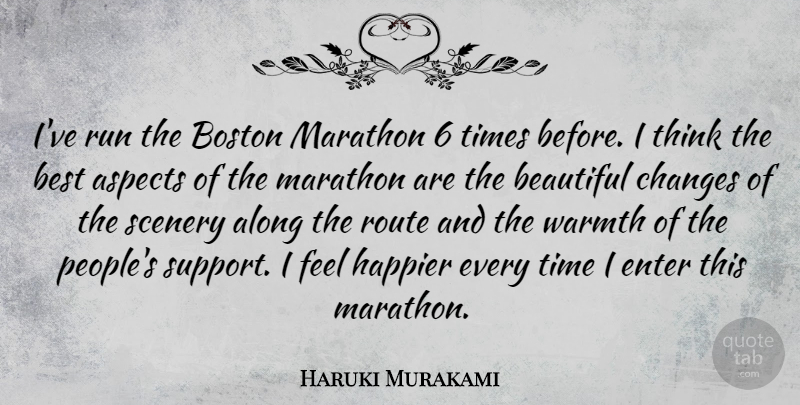 Haruki Murakami Quote About Beautiful, Running, Thinking: Ive Run The Boston Marathon...