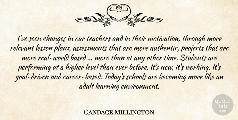 Candace Millington Quote About Adult, Based, Becoming, Changes, Higher: Ive Seen Changes In Our...