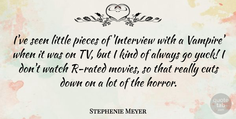 Stephenie Meyer Quote About Cutting, Vampire, Watches: Ive Seen Little Pieces Of...
