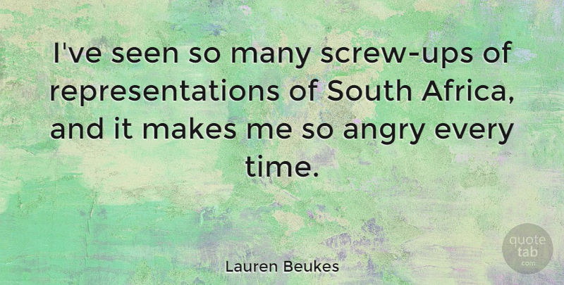 Lauren Beukes Quote About Seen, South, Time: Ive Seen So Many Screw...