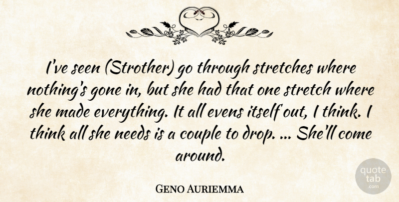 Geno Auriemma Quote About Couple, Gone, Itself, Needs, Seen: Ive Seen Strother Go Through...
