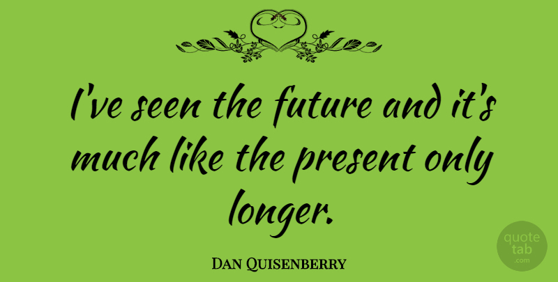 Dan Quisenberry Quote About American Athlete, Future: Ive Seen The Future And...