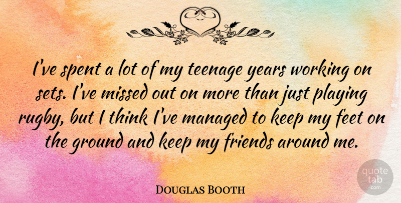 Douglas Booth Quote About Teenage, Thinking, Years: Ive Spent A Lot Of...