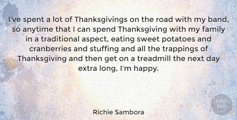 Richie Sambora Quote About Thanksgiving, Sweet, Next Day: Ive Spent A Lot Of...