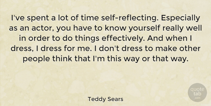 Teddy Sears Quote About People, Spent, Time: Ive Spent A Lot Of...