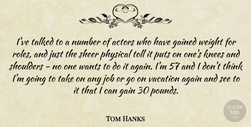 Tom Hanks Quote About Jobs, Thinking, Vacation: Ive Talked To A Number...