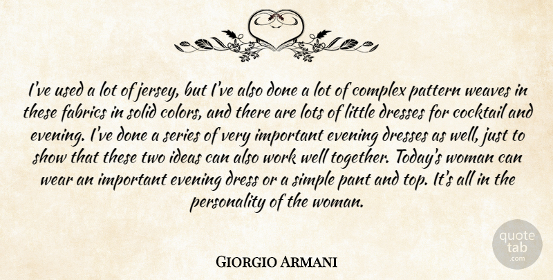 Giorgio Armani Quote About Fashion, Simple, Color: Ive Used A Lot Of...