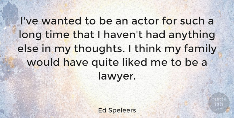 Ed Speleers Quote About Family, Liked, Quite, Time: Ive Wanted To Be An...