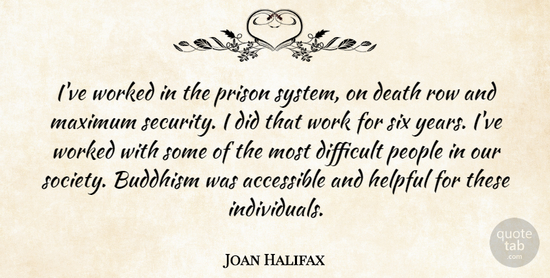 Joan Halifax Quote About Buddhism, Years, People: Ive Worked In The Prison...