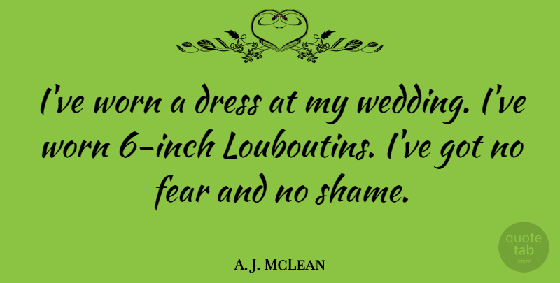 A. J. McLean Quote About Louboutins, Dresses, No Fear: Ive Worn A Dress At...