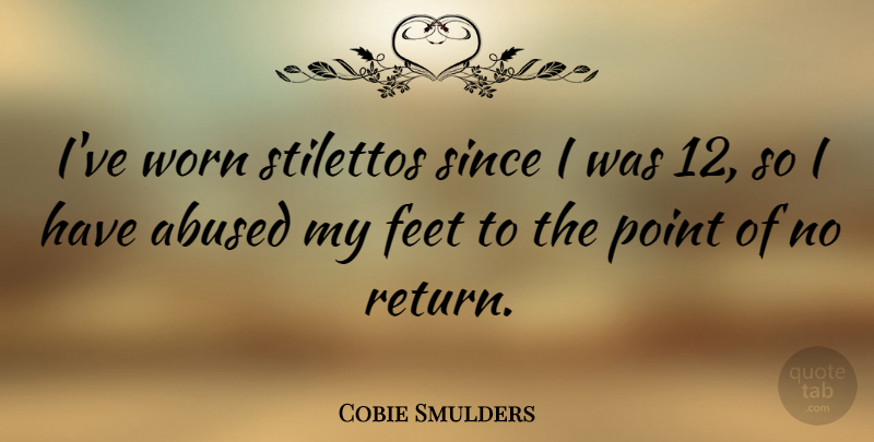 Cobie Smulders Quote About Feet, Return, Stilettos: Ive Worn Stilettos Since I...