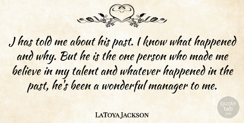 LaToya Jackson Quote About Believe, Past, Talent: J Has Told Me About...