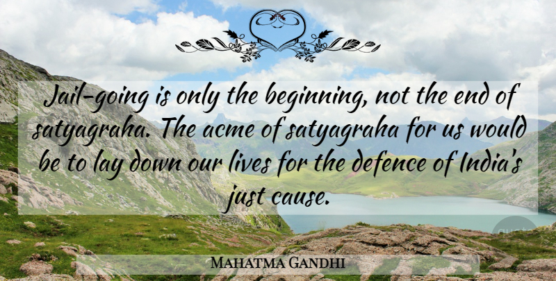 Mahatma Gandhi Quote About Jail, Would Be, Causes: Jail Going Is Only The...