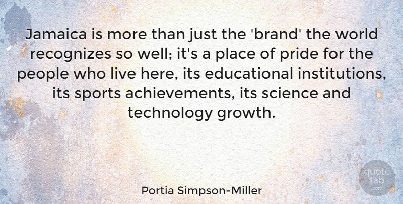 Portia Simpson-Miller Quote About Sports, Educational, Pride: Jamaica Is More Than Just...